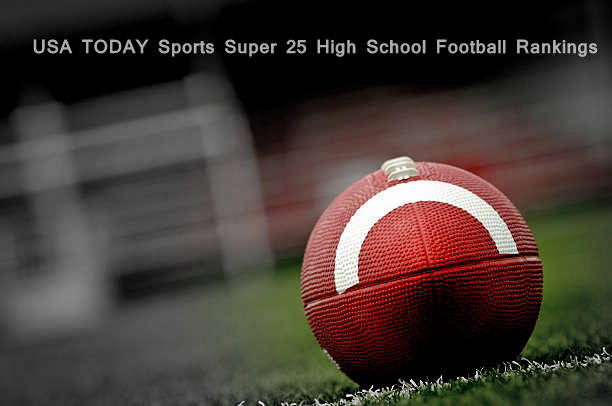 USA TODAY Sports Super 25 High School Football Rankings
