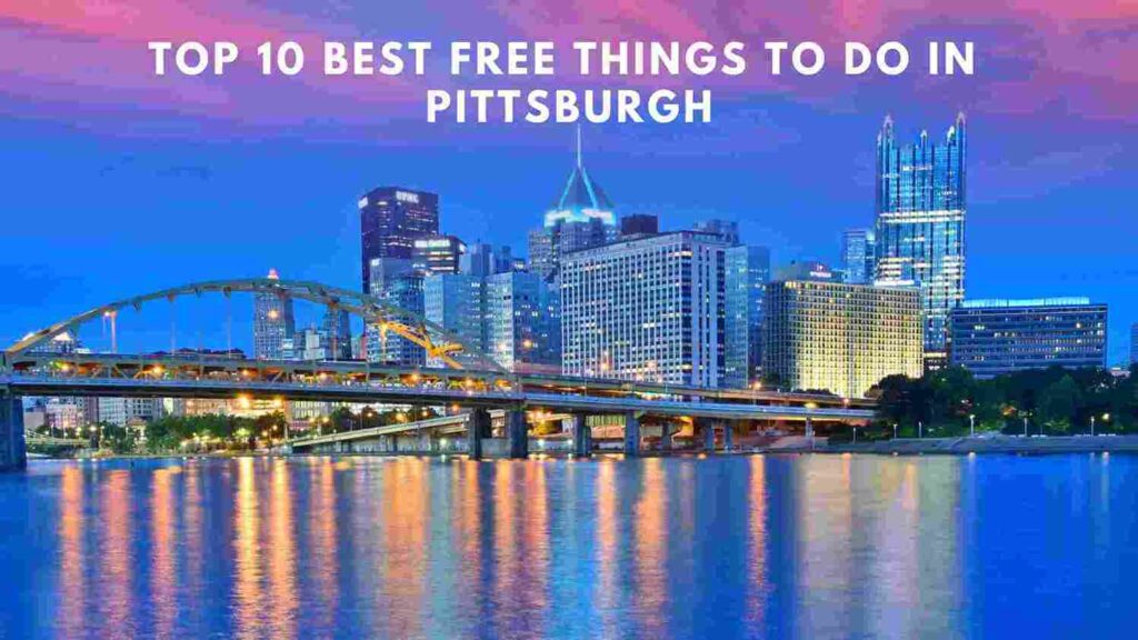 Top 10 Best free things to do in Pittsburgh