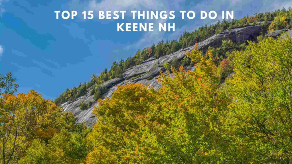 Top 10 Best things to do in Keene NH