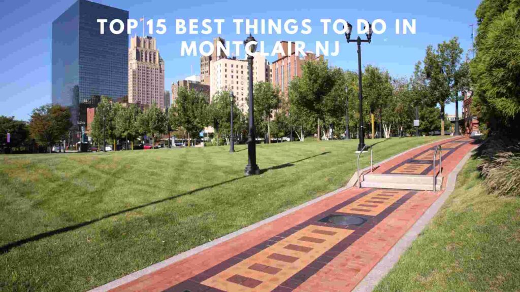 Top 15 Best things to do in Montclair NJ