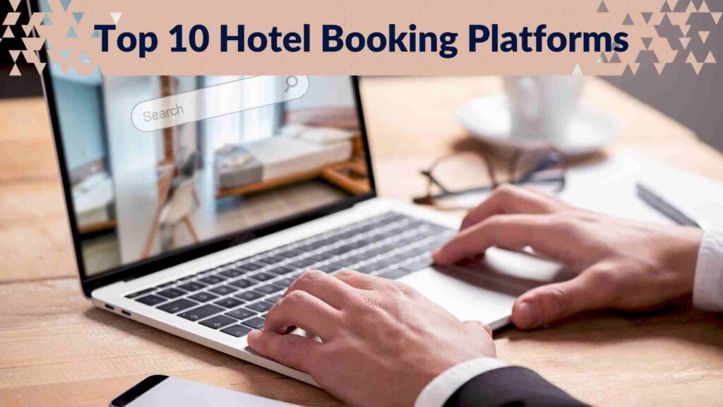 Top 10 Hotel Booking Platforms